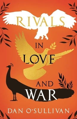 Rivals in Love and War by O'Sullivan, Dan