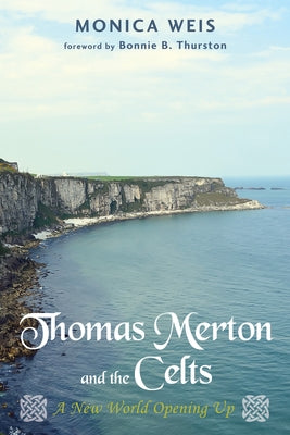 Thomas Merton and the Celts by Weis, Monica R.