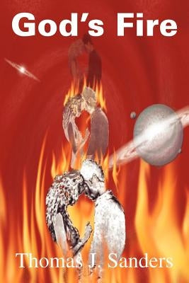 God's Fire by Sanders, Thomas J.