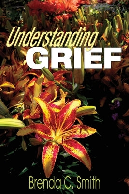 Understanding Grief by Smith, Brenda C.
