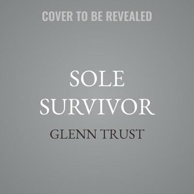 Sole Survivor by Trust, Glenn