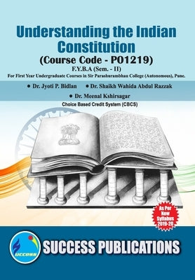 Understanding the Indian Constitution (POLITICS)(F.Y.B.A, S.P. College, Sem.-II) by Jyoti P. Bidlan, Shaikh Wahid