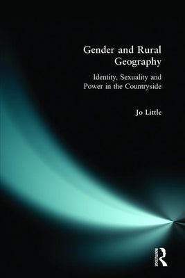 Gender and Rural Geography by Little, Jo