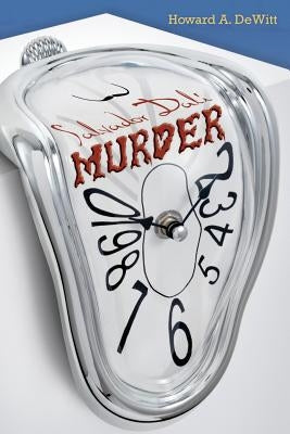 Salvador Dali Murder by DeWitt, Howard A.
