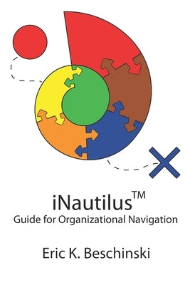 iNautilus: Guide for Organizational Navigation by Beschinski, Eric K.