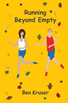 Running Beyond Empty by Kruser, Ben