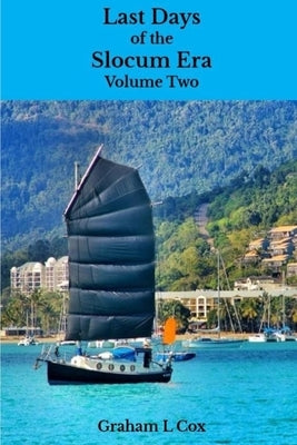 Last Days of the Slocum Era: Volume Two by Cox, Graham Leslie