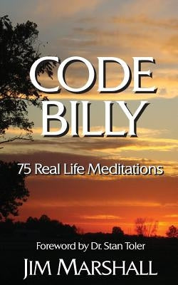 Code Billy: 75 Real Life Meditations by Marshall, Jim