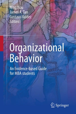Organizational Behavior: An Evidence-Based Guide for MBA Students by Hou, Ning