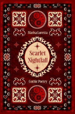 Scarlet Nightfall: Gothic Poetry by Loretta, Marisa