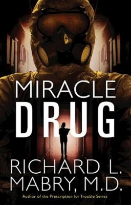 Miracle Drug by Mabry, Richard L.