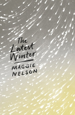 The Latest Winter by Nelson, Maggie