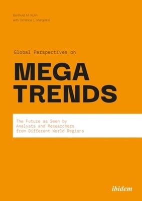 Global Perspectives on Megatrends: The Future as Seen by Analysts and Researchers from Different World Regions by 
