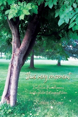 this very moment by Kramer, Kathleen