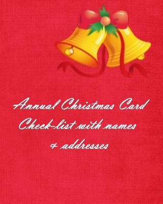 Annual Christmas Card Check-list with names & addresses by Peries, Anthea