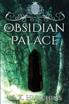 The Obsidian Palace by Hutchins, M. K.