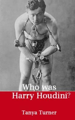 Who Was Harry Houdini? by Turner, Tanya
