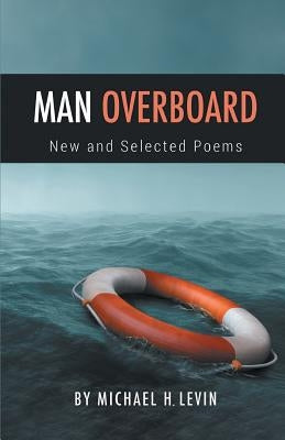 Man Overboard: New and Selected Poems by Levin, Michael