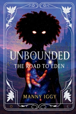 Unbounded: The Road to Eden by Iggy, Manny