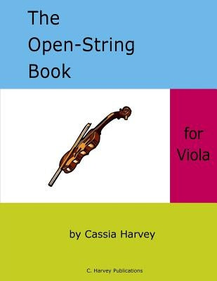 The Open-String Book for Viola by Harvey, Cassia