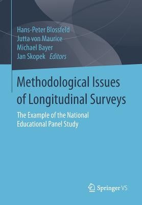 Methodological Issues of Longitudinal Surveys: The Example of the National Educational Panel Study by Blossfeld, Hans-Peter