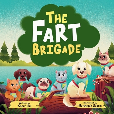 The Fart Brigade: A Tale of Passing Wind and Lasting Friendships by Eri, Sherri