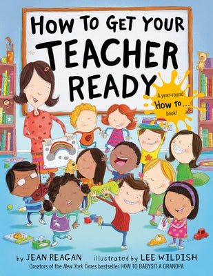 How to Get Your Teacher Ready by Reagan, Jean