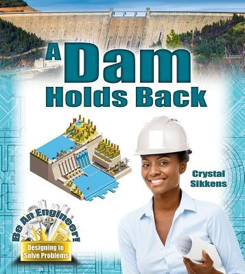 A Dam Holds Back by Sikkens, Crystal