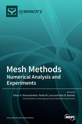 Mesh Methods: Numerical Analysis and Experiments by Rukavishnikov, Viktor A.