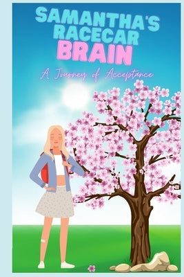 Samantha's Racecar Brain: A Journey of Acceptance by Olson, Nicholas