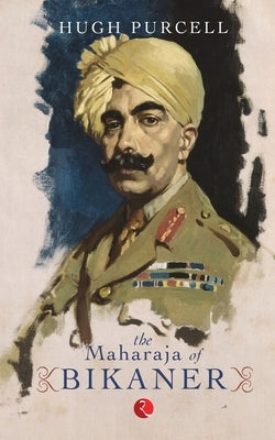 The Maharaja Of Bikaner by Purcell, Hugh