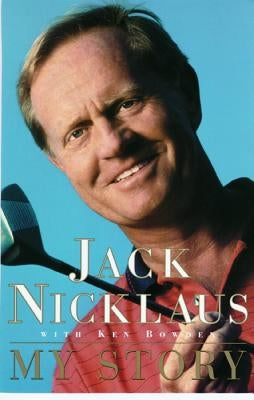 Jack Nicklaus: My Story by Nicklaus, Jack