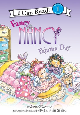 Fancy Nancy: Pajama Day: Pajama Day by O'Connor, Jane
