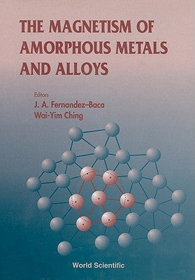 The Magnetism of Amorphous Metals and Alloys by Ching, Wai-Yim
