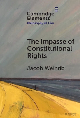The Impasse of Constitutional Rights by Weinrib, Jacob