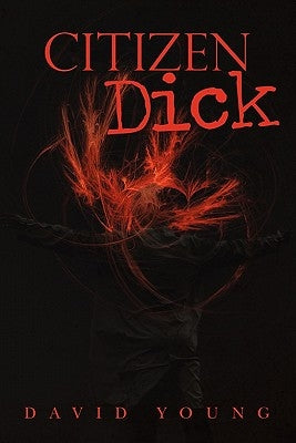 Citizen Dick by Young, David