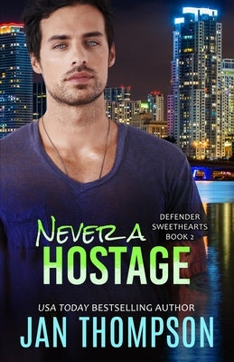 Never a Hostage: Christian Romantic Suspense by Thompson, Jan