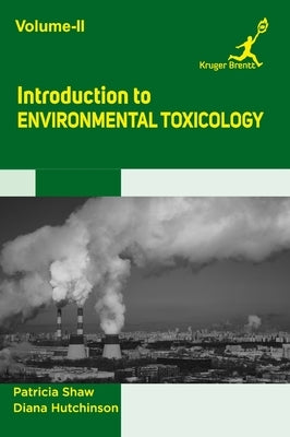 Introduction to Environmental Toxicology Vol 2 by Shaw, Patricia