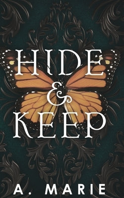 Hide and Keep: An enemies to lovers bodyguard romance by Marie, A.