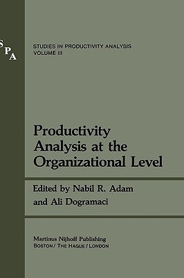 Productivity Analysis at the Organizational Level by Adam, Nabil R.