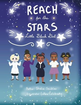 Reach For The Stars Little Black Girl by Colebrooke, Lavana