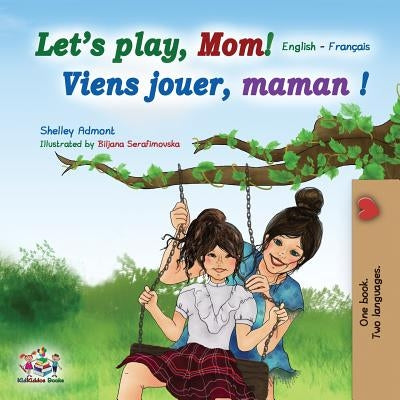 Let's play, Mom!: English French by Admont, Shelley