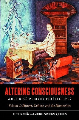 Altering Consciousness 2 Volume Set: Multidisciplinary Perspectives by Cardeña, Etzel