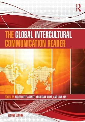 The Global Intercultural Communication Reader by Asante, Molefi Kete