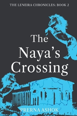 The Naya's Crossing by Ashok, Prerna