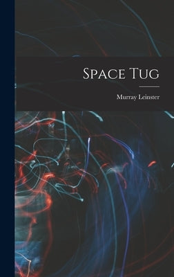 Space Tug by Leinster, Murray