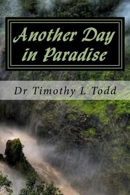 Another Day in Paradise by Todd, Timothy L.