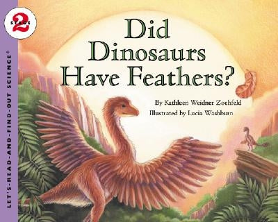 Did Dinosaurs Have Feathers? by Zoehfeld, Kathleen Weidner