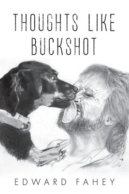 Thoughts Like Buckshot by Fahey, Edward