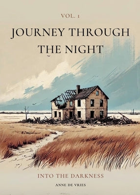Journey Through the Night: Vol. 1: Into the Darkness by De Vries, Anne